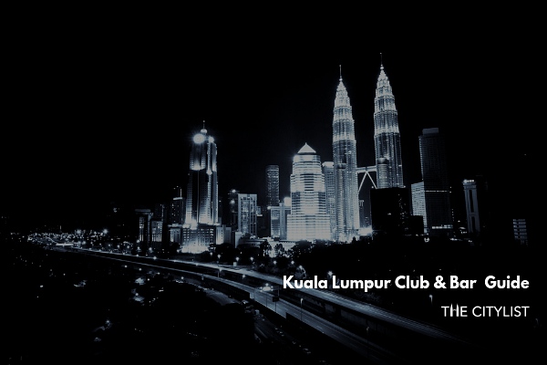 Kuala Lumpur Club & Bar Guide 7 August 2019