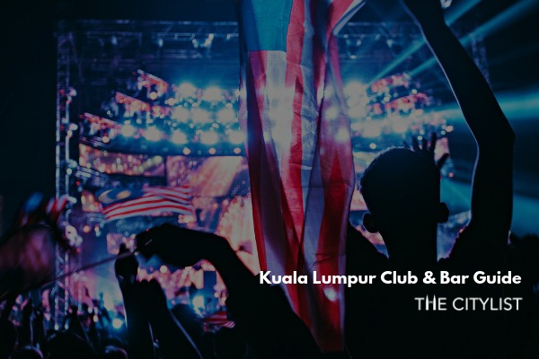 Kuala Lumpur Club & Bar Guide 21 August 2019