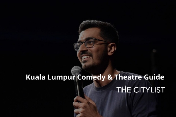 Kuala Lumpur Comedy, Theatre & Classics Guide 26 February 2020